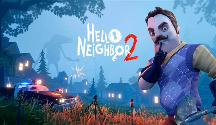 Прохождение Hello Neighbor 2 (Привет, сосед 2) — гайд по игре